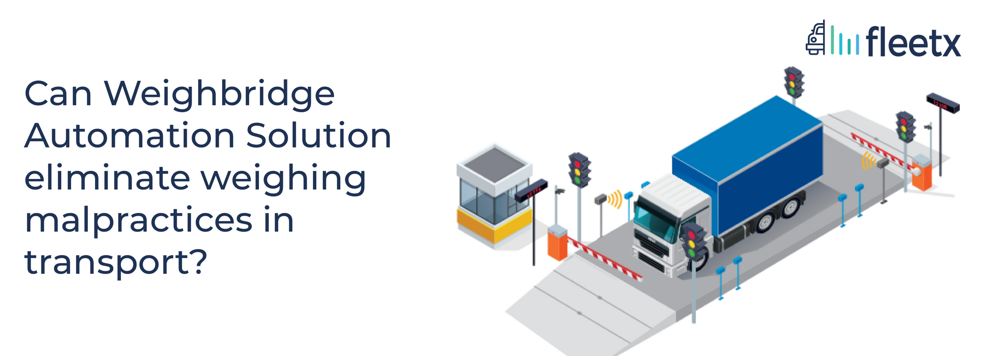 Can Weighbridge Automation Solution eliminate weighing malpractices in transport?