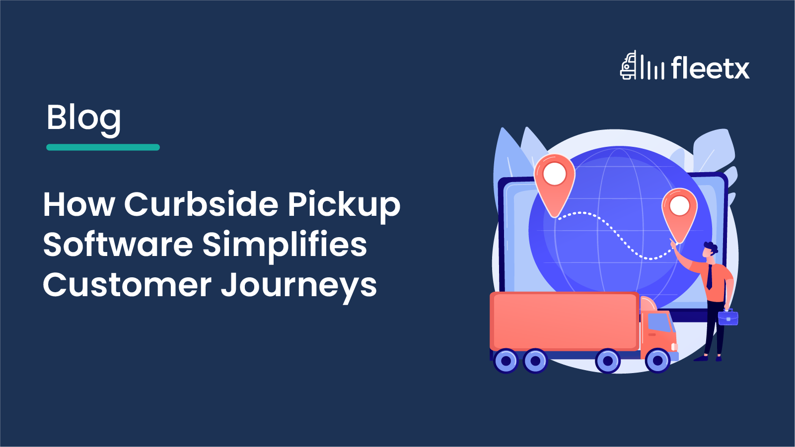 Curbside pickup software simplifying customer journeys with real-time GPS tracking and route optimization — Fleetx