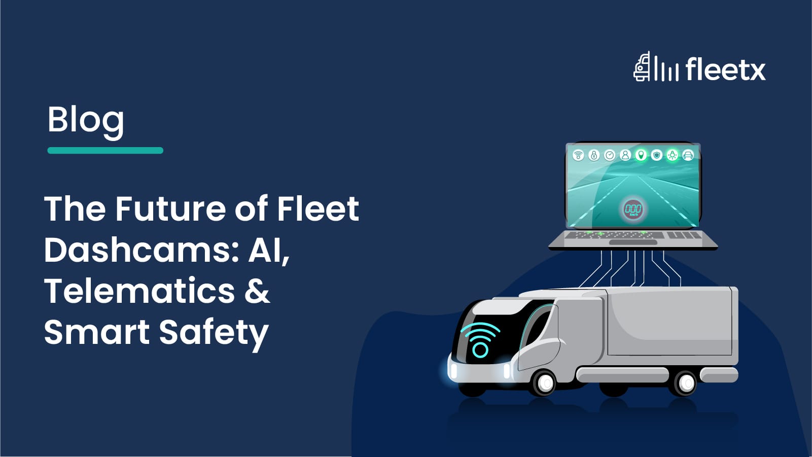 Fleet truck connected to AI dashboard — "The Future of Fleet Dashcams: AI, Telematics & Smart Safety