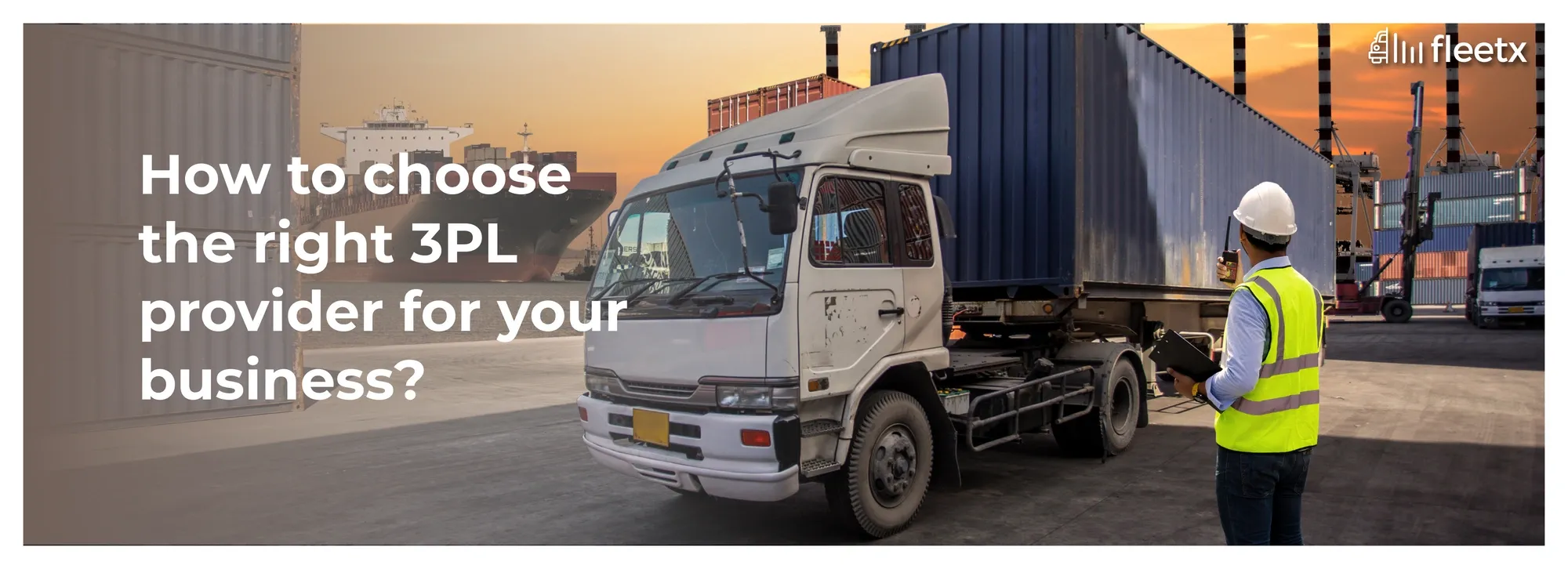 How to Choose the Right 3PL Provider for your Business
