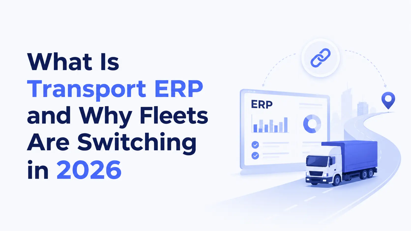 What Is Transport ERP and Why Fleets Are Switching in 2026