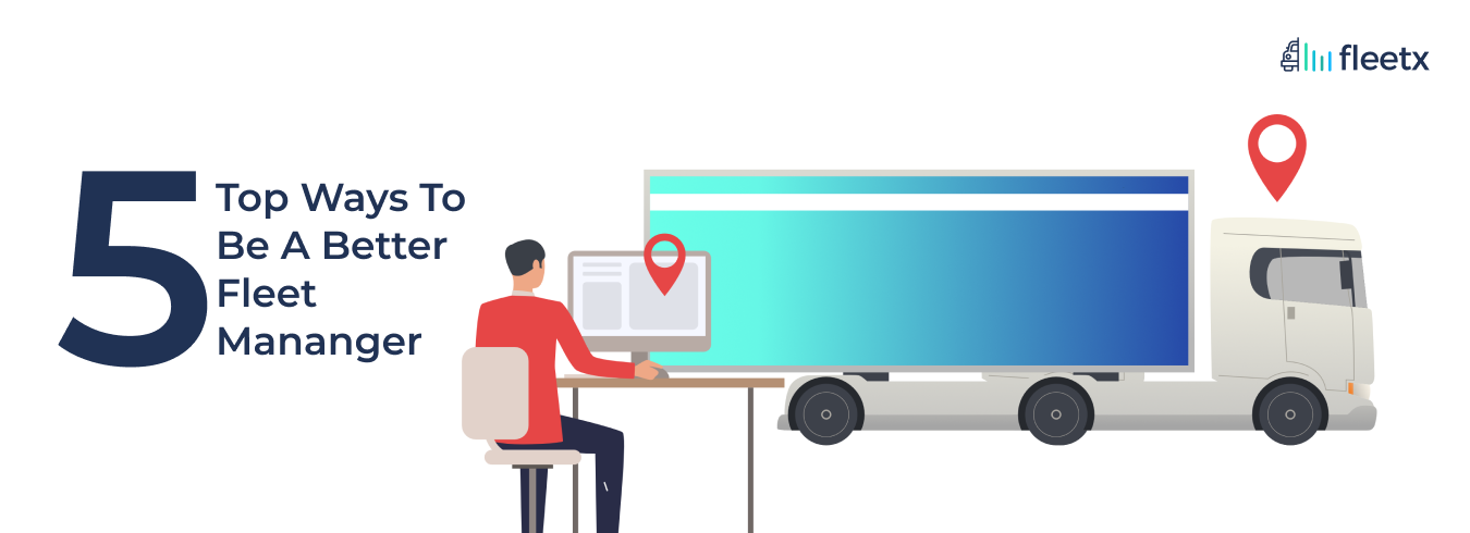 Top 5 ways to be a better fleet manager