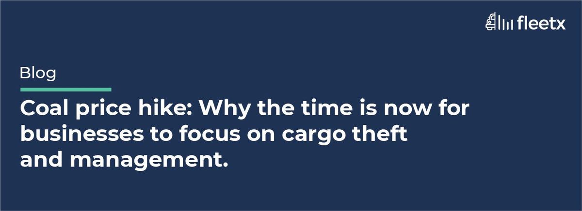 Coal price hike: Why the time is now for businesses to focus on cargo theft and management.