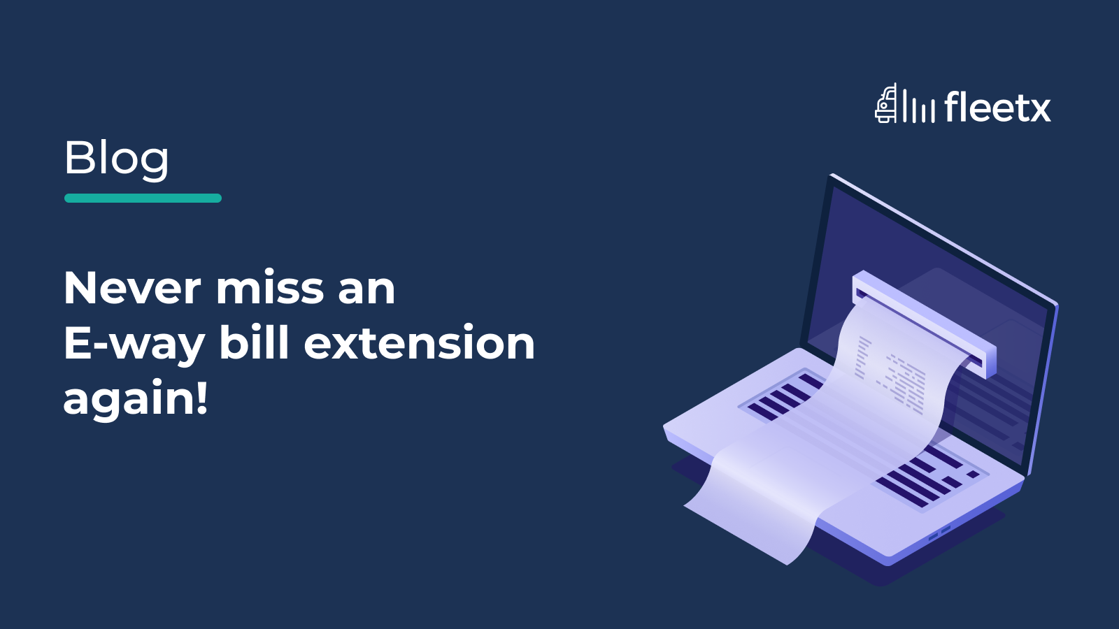 Never miss an e-way bill extension again!