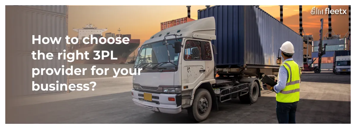 How to Choose the Right 3PL Provider for your Business