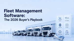 Fleet Management Software: The 2026 Buyer's Playbook